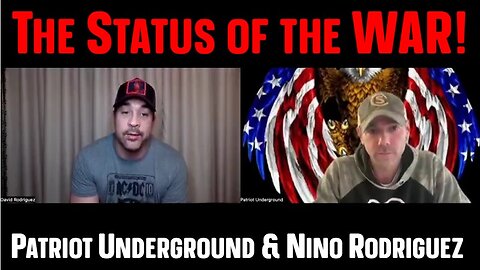 Patriot Underground & Nino Rodriguez - The Status of the WAR!