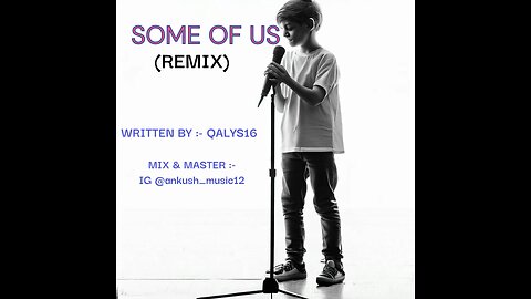 SOME OF US (Remix) | QALYS16 |