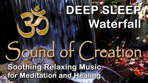 🎧 Sound Of Creation • Deep Sleep (30) • Falls • Soothing Relaxing Music for Meditation and Healing
