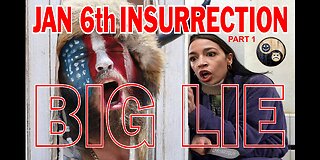 Jan 6th INSURRECTION - The BIG LIE part 1