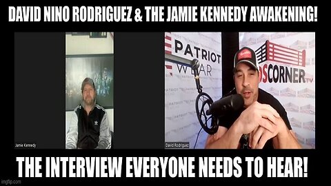 David Nino Rodriguez & The Jamie Kennedy Awakening! The Interview Everyone Needs to Hear!