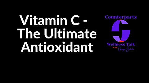 Vitamin C - The Ultimate Antioxidant