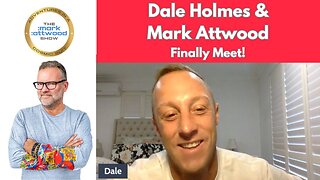 Dale Holmes & Mark Attwood: We Finally Meet! (14th Oct 23)