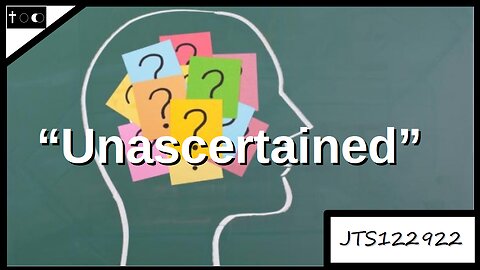 "Unascertained" - JTS122922