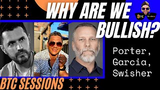 WHY ARE WE BULLISH? Dennis Porter, Jaime Garcia, Rich Swisher BTC CHAT