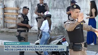 Agosto Lilás: Gov. Valadares realiza campanhas no Mês de Combate à Violência Contra Mulher.