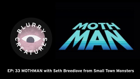 EP: 33 MOTHMAN with Seth Breedlove from @Small Town Monsters