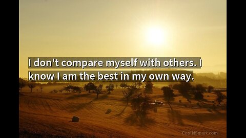 I don't compare myself with others..