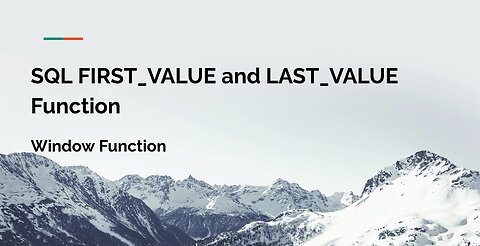 SQL FIRST_VALUE and LAST_VALUE Function Tutorial