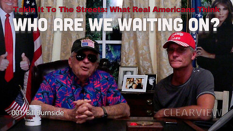 TAKING IT TO THE STREETS - BILL BURNSIDE - WHO ARE WE WAITING FOR?