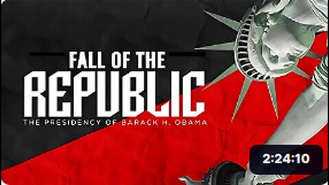 FALL OF THE REPUBLIC : THE PRESIDENCY OF BARACK OBAMA