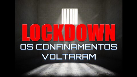 LOCKDOWN - OS CONFINAMENTOS VOLTARAM