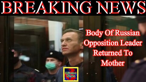Alexei Navalny: Body of Russian opposition leader returned to mother