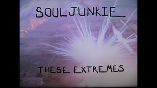 These Extremes by Souljunkie (with lyrics)