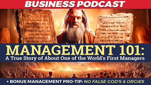 Business Podcasts | Management 101: A True Story of About One of the World's First Managers + How to Hire, Inspire, Train & Retain A-Player Employees On the Planet Earth + BONUS MANAGEMENT PRO-TIP: No False God's & Orgies