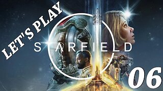 Space Adventures Await: Starfield Let's Play - Part 6