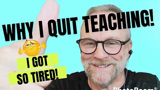 Why I Quit Teaching!