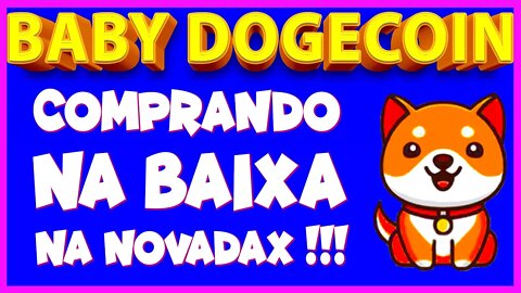 BABY DOGECOIN COMPRANDO NA BAIXA NA NOVADAX !!!