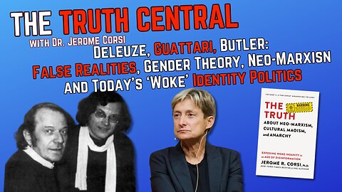 Deleuze, Guattari, Butler: False Realities, Gender Theory and Today’s ‘Woke’ Identity Politics