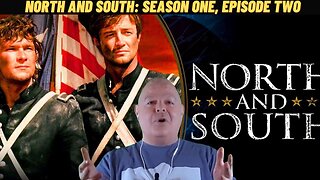 (Part 2) A Civil War Saga Continues: Movie Reaction: North and South 1985 - Movie 2