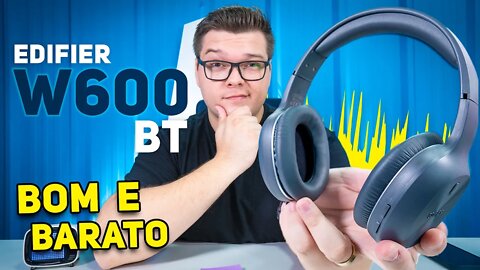 Edifier W600BT | 30H de BATERIA, SOM BACANA e MUITO CONFORTO! Unboxing e Análise