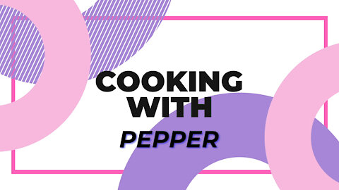 Cooking With Pepper Ep1