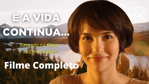 E a Vida Continua... Filme Espirita Completo