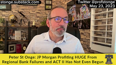 Peter St Onge: JP Morgan Profiting HUGE From Regional Bank Failures and ACT II Has Not Even Begun
