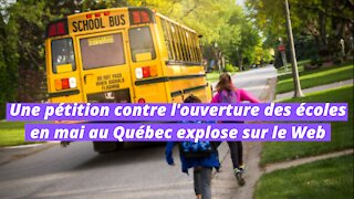 Une pétition contre l'ouverture des écoles en mai au Québec explose sur le Web