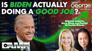 Is BIDEN actually doing a GOOD JOB? | About GEORGE with Gene Ho Ep. 165