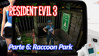 Resident Evil 3: Nemesis (Dreamcast) – Parte 6 - Raccoon Park