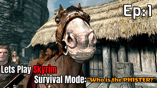 "Who is the PHISTER?" | SKYRIM SURVIVAL LETS PLAY | Ep: 1