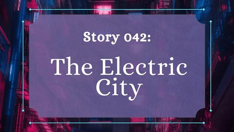 The Electric City - The Penned Sleuth Short Story Podcast - 042