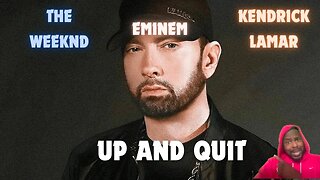 That AI ain't it!!! Eminem - Up & Quit (feat. The Weeknd & Kendrick Lamar) (2023)