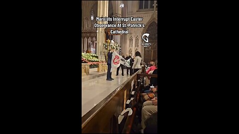 Marxists Interrupt Easter Observance At St. Patrick’s Cathedral