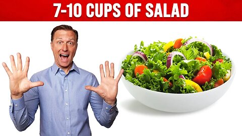 What Does 7-10 Cups of Salad Look Like? – Dr. Berg