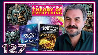 Unlocking Consciousness: Mayan Cosmology & Psychedelics | Carl Johan Calleman Podcast