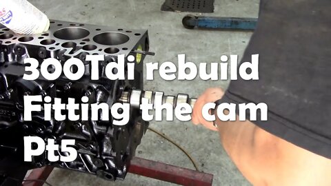 300Tdi Rebuild. Fitting the cam, followers and block ancillaries Part 5