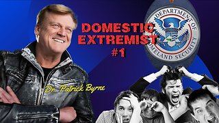 Dr. Patrick Byrne Labeled Domestic Extremist #1