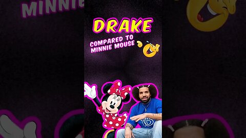 Drake Being Compared To Minnie Mouse 🤣