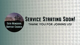 Esta Memorial Baptist Church - LiveStream