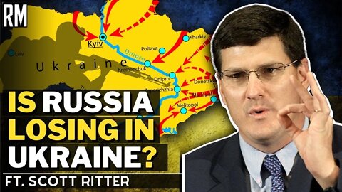 Is Russia Losing the War in Ukraine Ft Scott Ritter