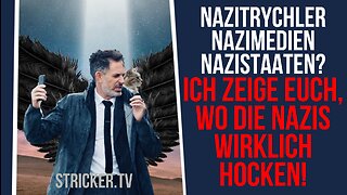 Nazitrychler Nazimedien Nazistaaten? Ich zeige euch, wo die Nazis wirklich hocken!