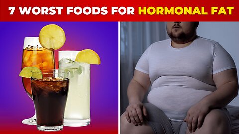 The Top 7 WORST Foods for Hormonal FAT
