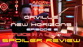 The Orville New Horizons Episode 6 "Twice in a Lifetime" Spoiler Review