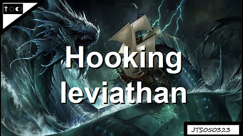 Hooking leviathan - JTS05032023