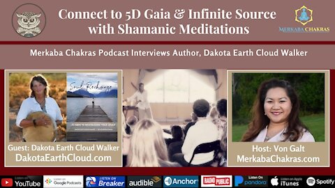Infinite Source & 5D Gaia w/Shamanic Meditations - Dakota Walker: Merkaba Chakras Podcast #37