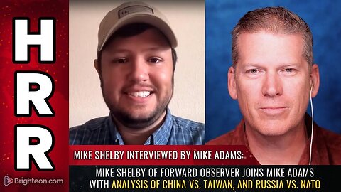 Mike Shelby of Forward Observer joins Mike Adams with analysis of China vs. Taiwan