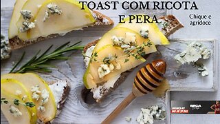 TOAST COM RICOTA E PERA (Chique e Agridoce)