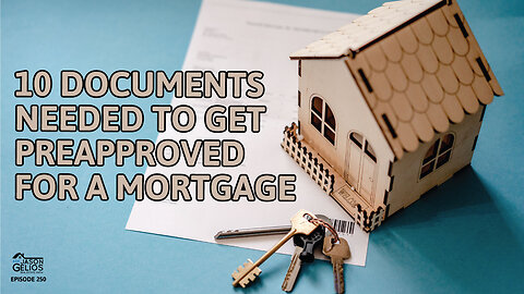 10 Documents Needed To Get Preapproved For a Mortgage | Ep. 250 AskJasonGelios Show